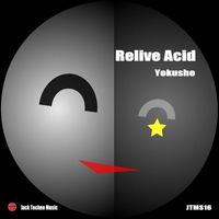 Yokushe - Relive Acid