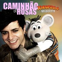 Velocette - Caminhão de Rosas (feat. Xaropinho)