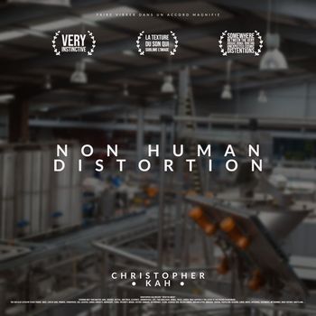 Christopher Kah - Non Human Distortion