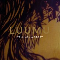 Luumu - Tell You a Story
