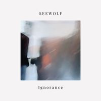 Seewolf - Ignorance