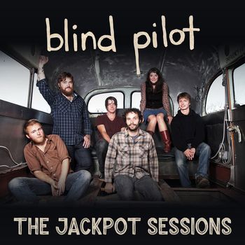 Blind Pilot - The Jackpot Sessions 2009 - EP
