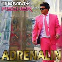 Tommy Fischer - Adrenalin