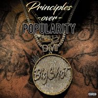 Bigshot - Principles Over Popularity (Explicit)