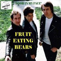 The Fruit Eating Bears - Door In My Face (Explicit)