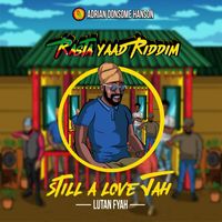 Lutan Fyah, Adrian Donsome Hanson - Still a Love Jah