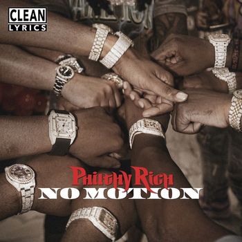 Philthy Rich - NO MOTION