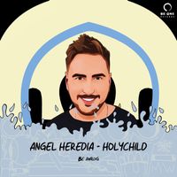 Angel Heredia - Holychild