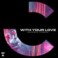 Brandon Hombre - With Your Love