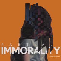Aaron Drake - Partial Immorality