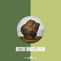 Even Kicks - Better Things Ahead