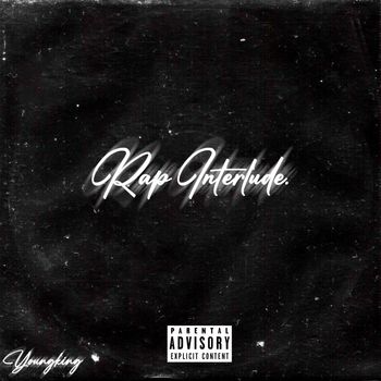 Youngking - Rap Interlude (Explicit)
