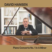 David Hansen - Hansen: Piano Concerto No. 1 in A Minor