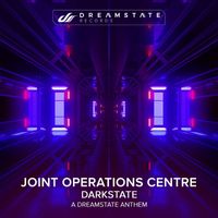 Joint Operations Centre - Darkstate (A Dreamstate Anthem)