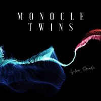 Monocle Twins - Silver Threads