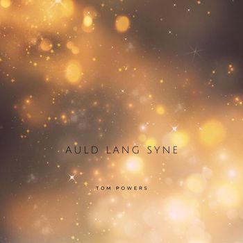 Tom Powers - Auld Lang Syne