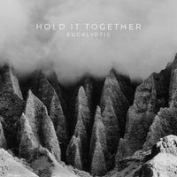 Eucalyptic - Hold It Together