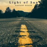 Light of Sun - Distant Roads