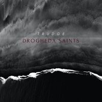 Drogheda Saints - Trudge