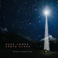 Karla Debeljak - Here Comes Santa Claus