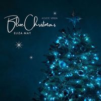 Eliza May - Blue Christmas (Acoustic Version)