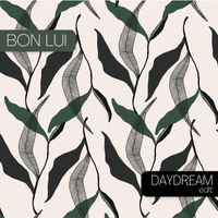 Bon Lui - Daydream - Edit