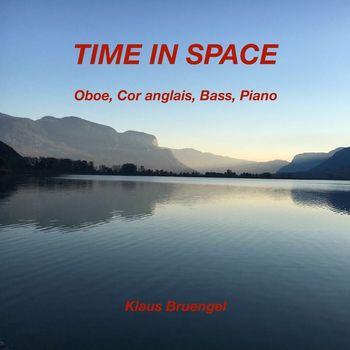 Klaus Bruengel - Time in Space (Oboe, Cor Anglais, Bass, Piano)
