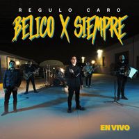 Régulo Caro - Bélico X Siempre (En Vivo [Explicit])
