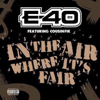 E-40 - In The Air Where It's Fair (Explicit)