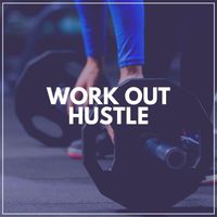Work Out Music - Work out Hustle