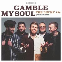 The Lucky 13s - Gamble My Soul