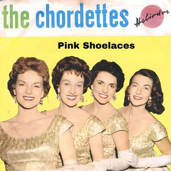 The Chordettes - Pink Shoelaces