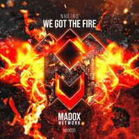 NHEIRO - We Got the Fire