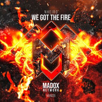 NHEIRO - We Got the Fire