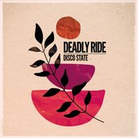 Deadly Ride - Disco State