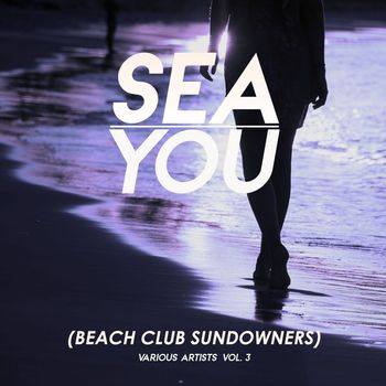 Various Artists - Sea You (Beach Club Sundowners), Vol. 3