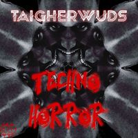 Taigherwuds - Techno Horror