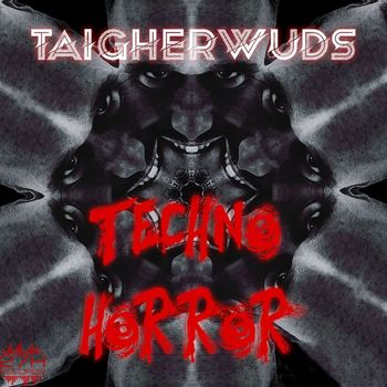 Taigherwuds - Techno Horror