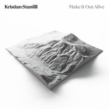 Kristian Stanfill - Make It Out Alive