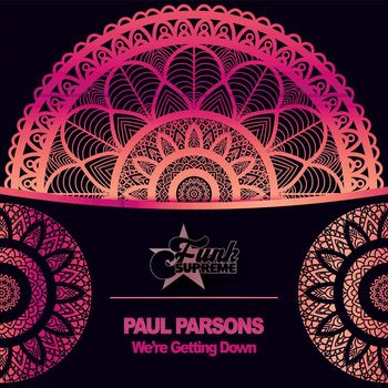 Paul Parsons - We're Getting Down