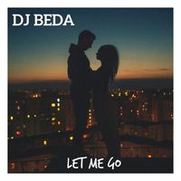 DJ Beda - Let Me Go