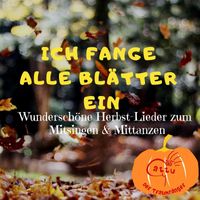 Cattu der Traumfänger - Ich fange alle Blätter ein - Wunderschöne Herbst-Lieder zum Mitsingen & Mittanzen