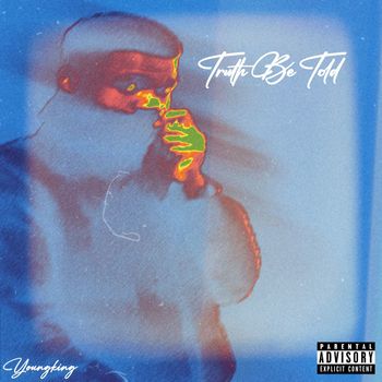 Youngking - Truth Be Told (Explicit)