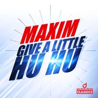 Maxim - Give a Little Hu Hu (Explicit)