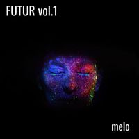 Melo - Futur, Vol. 1