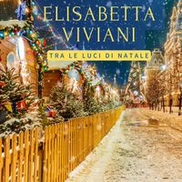 Elisabetta Viviani - Tra le luci di Natale