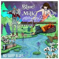 Blue Milk - No Sleep Blues