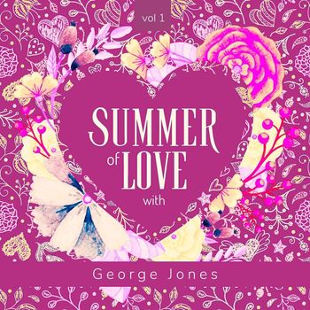 George Jones - Summer of Love with George Jones, Vol. 1 (Explicit)