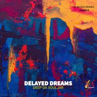 Deep Da Souljar - Delayed Dreams