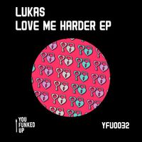 Lukas - Love Me Harder EP